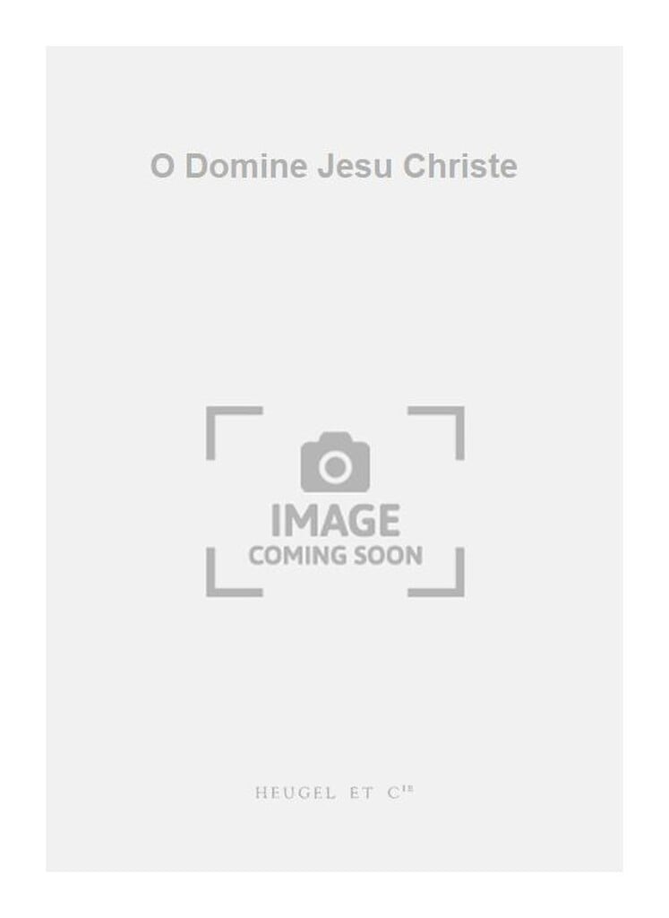 O Domine Jesu Christe